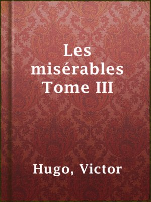 cover image of Les misérables Tome III